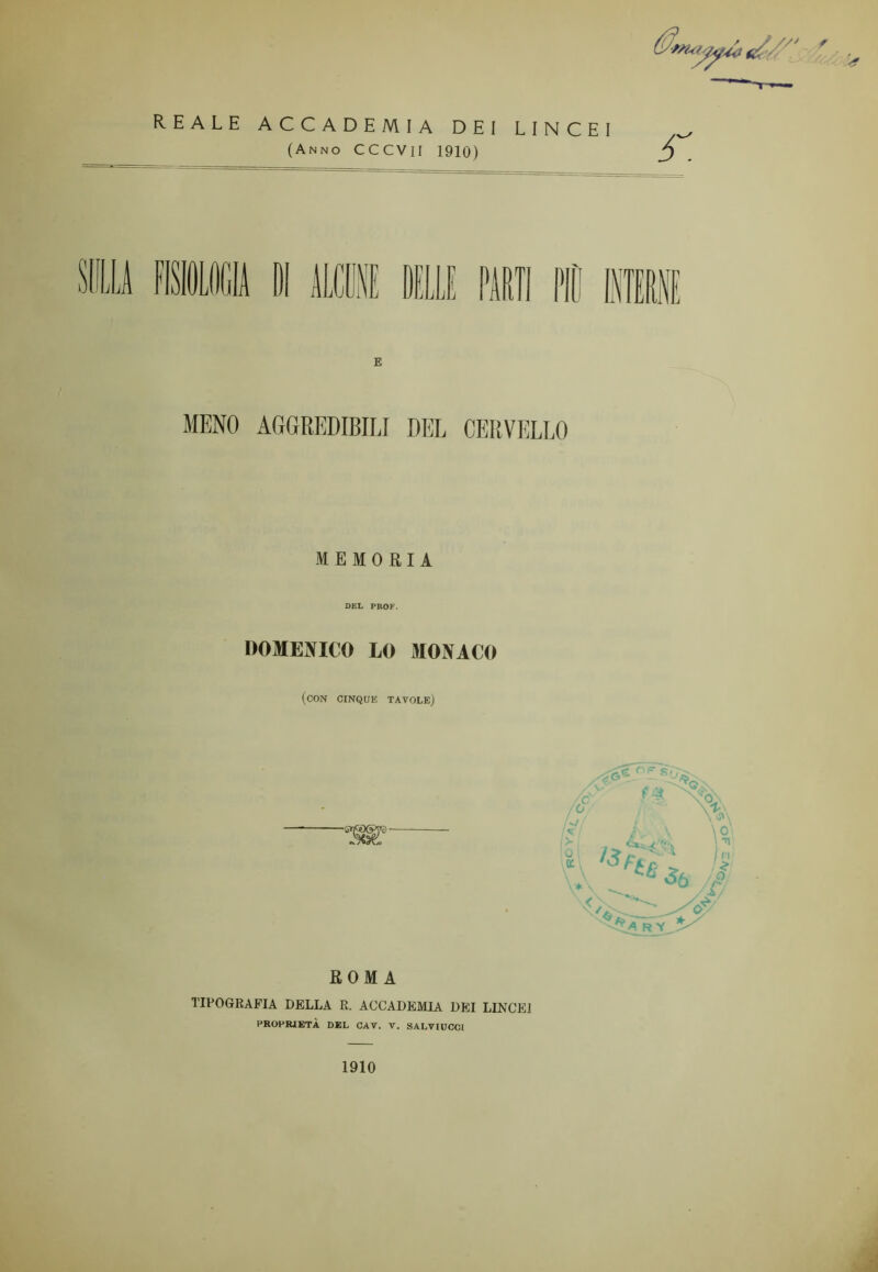 REALE ACCADEMIA DEI LINCEI (Anno CCCVII 1910) MEMORIA DEL PROF. DOMENICO LO MONACO (con cinque tavole) ROMA TIPOGRAFIA DELLA R. ACCADEMIA DEI LINCEI PROPRIETÀ DEL CAV. V. SALVIUCC1 1910