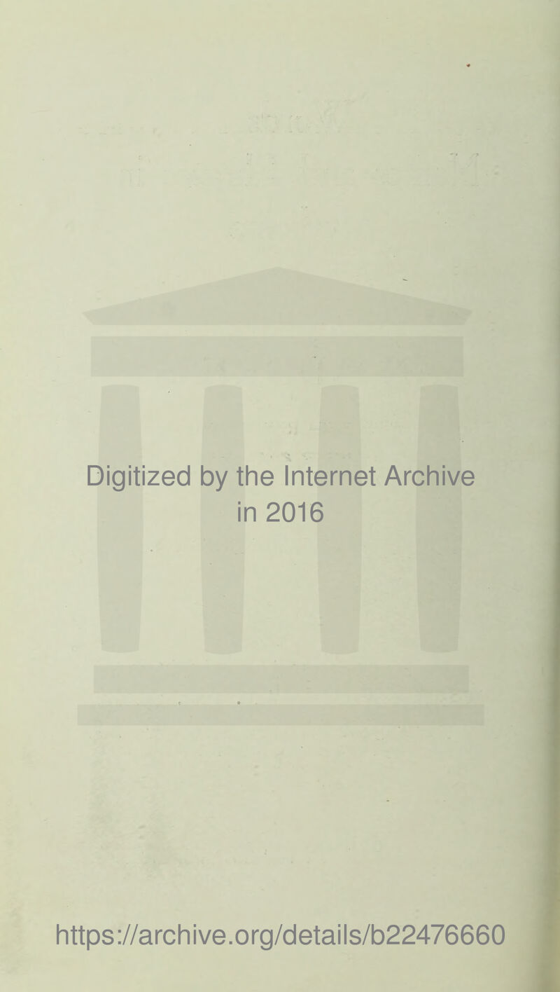 Digitized by the Internet Archive in 2016 https://archive.org/details/b22476660