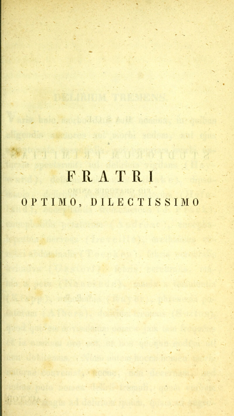 FRATRI OPTIMO, DILECTISSIMO