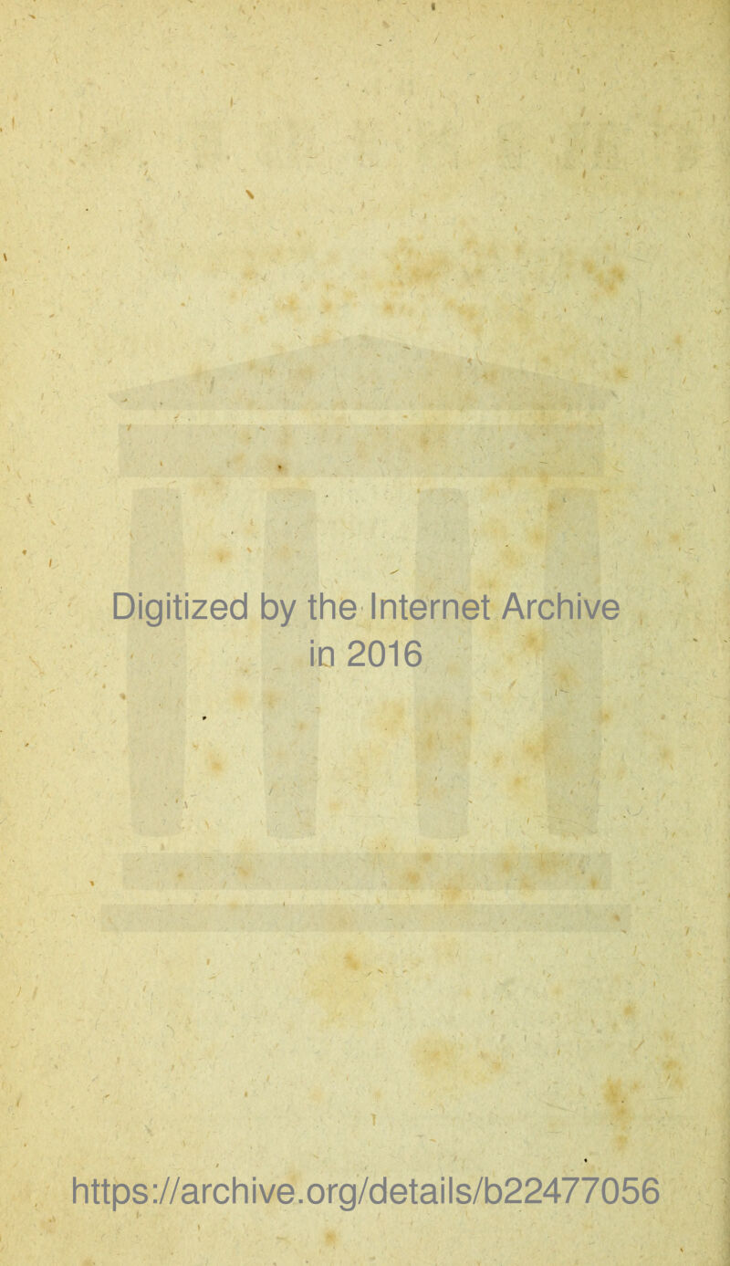 ,\V - ■ ■ ,iT--r Digitized by the Internet Archive in 2016 V , '■ https ://arch i ve. org/detai Is/b22477056