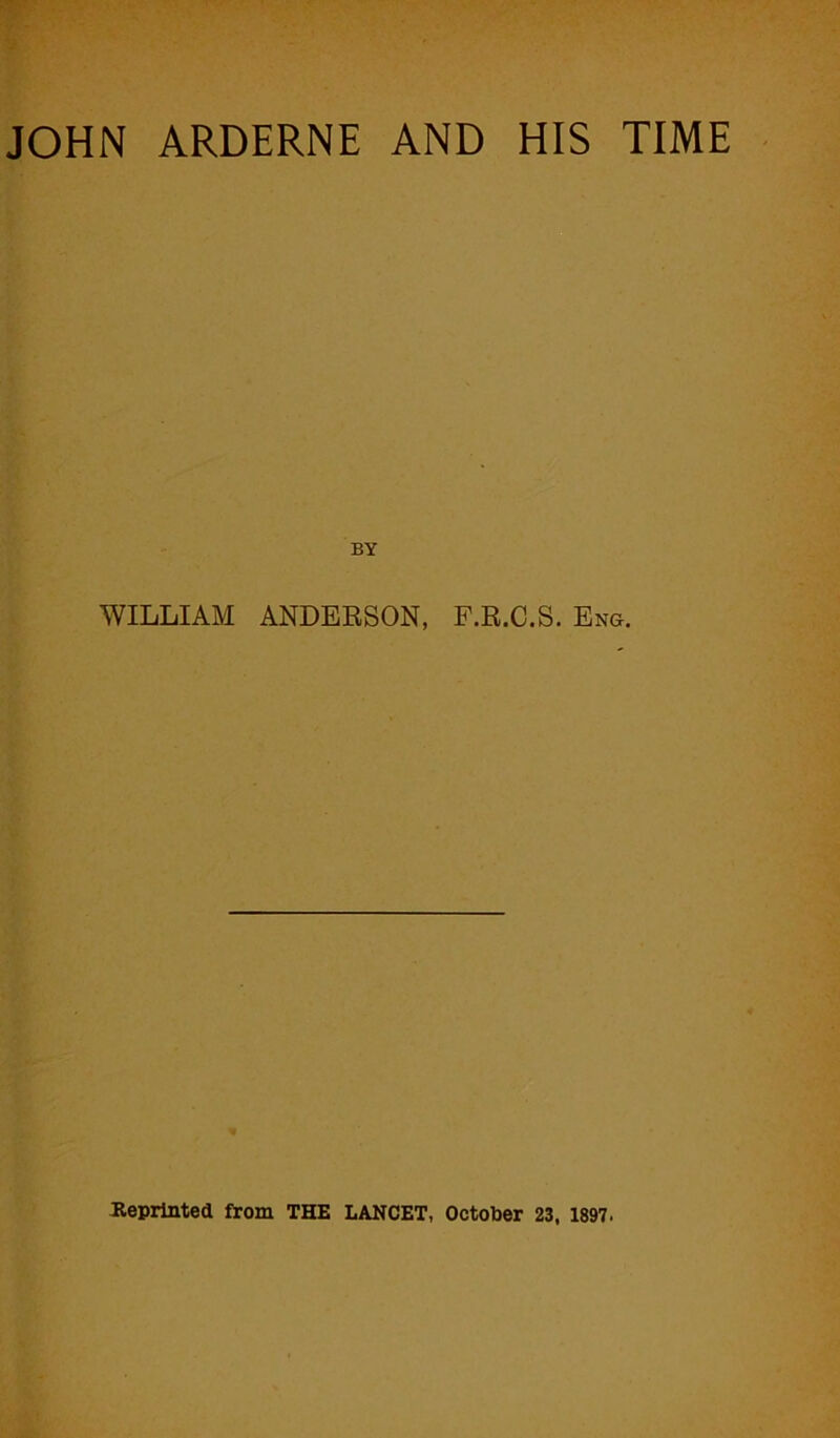 BY WILLIAM ANDERSON, F.R.C.S. Eng.