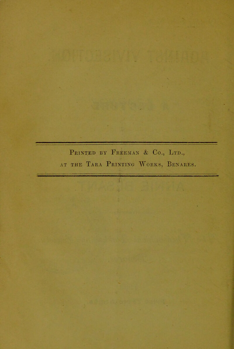 PraxTED BY Freeman & Co., Ltd., AT the Tara Printing Works, Benares.
