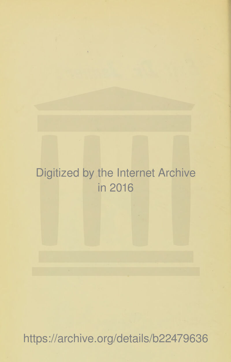 Digitized by the Internet Archive in 2016 https://archive.org/details/b22479636