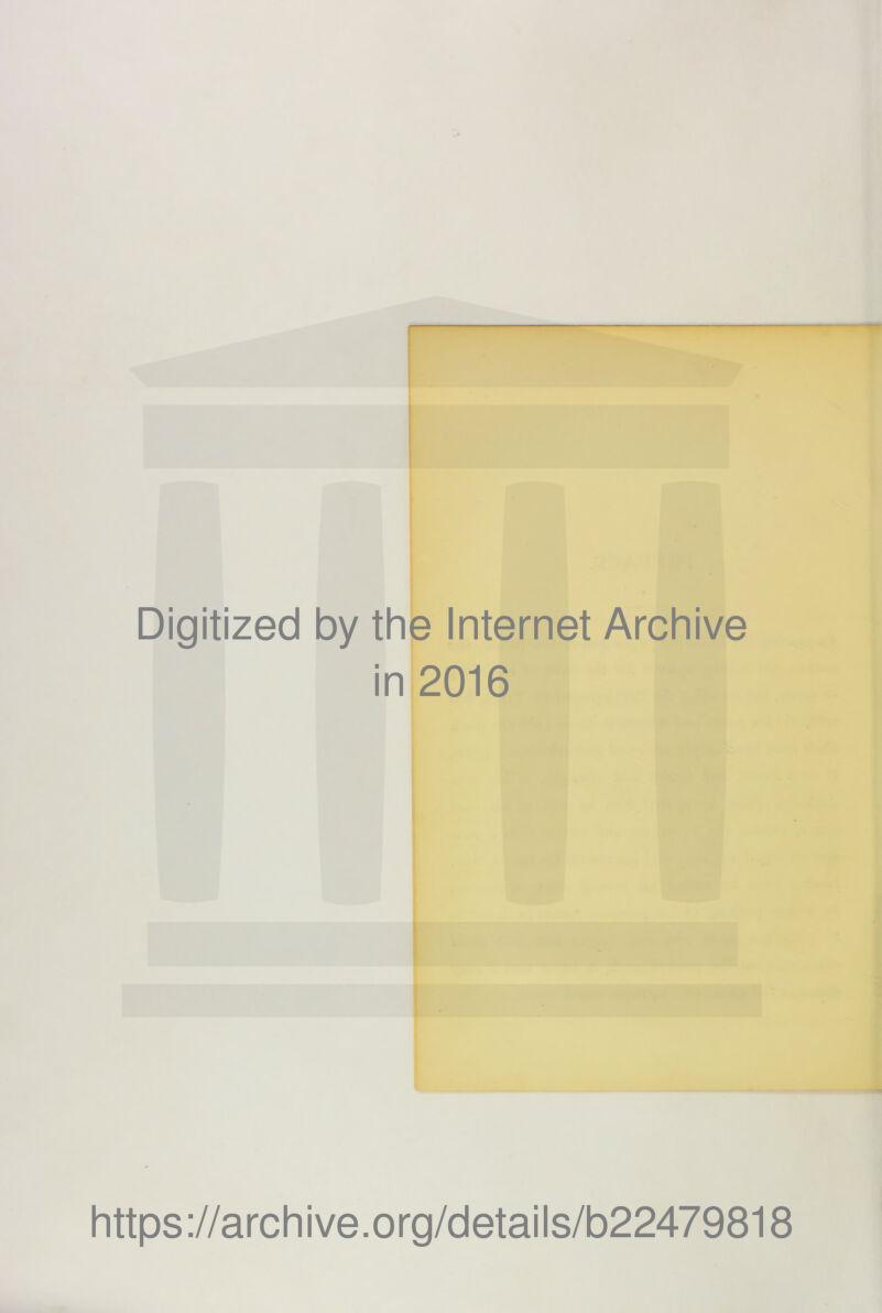 Digitized by the Internet Archive in 2016 https://archive.org/details/b22479818