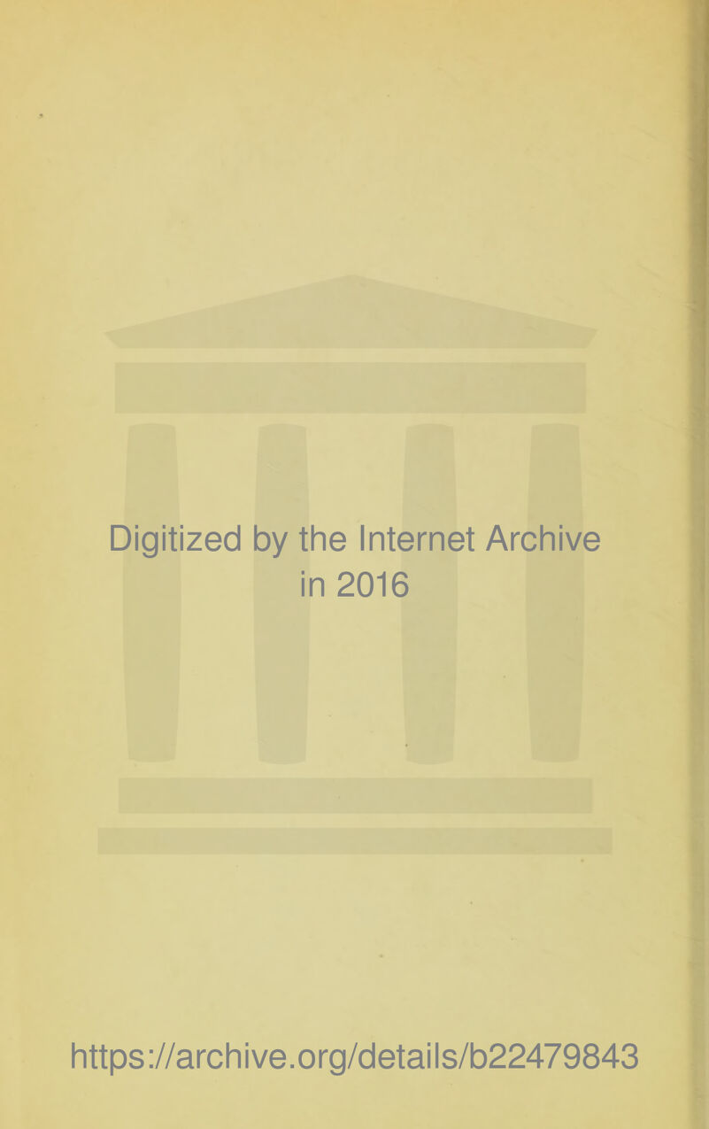 Digitized by the Internet Archive in 2016 https://archive.org/details/b22479843