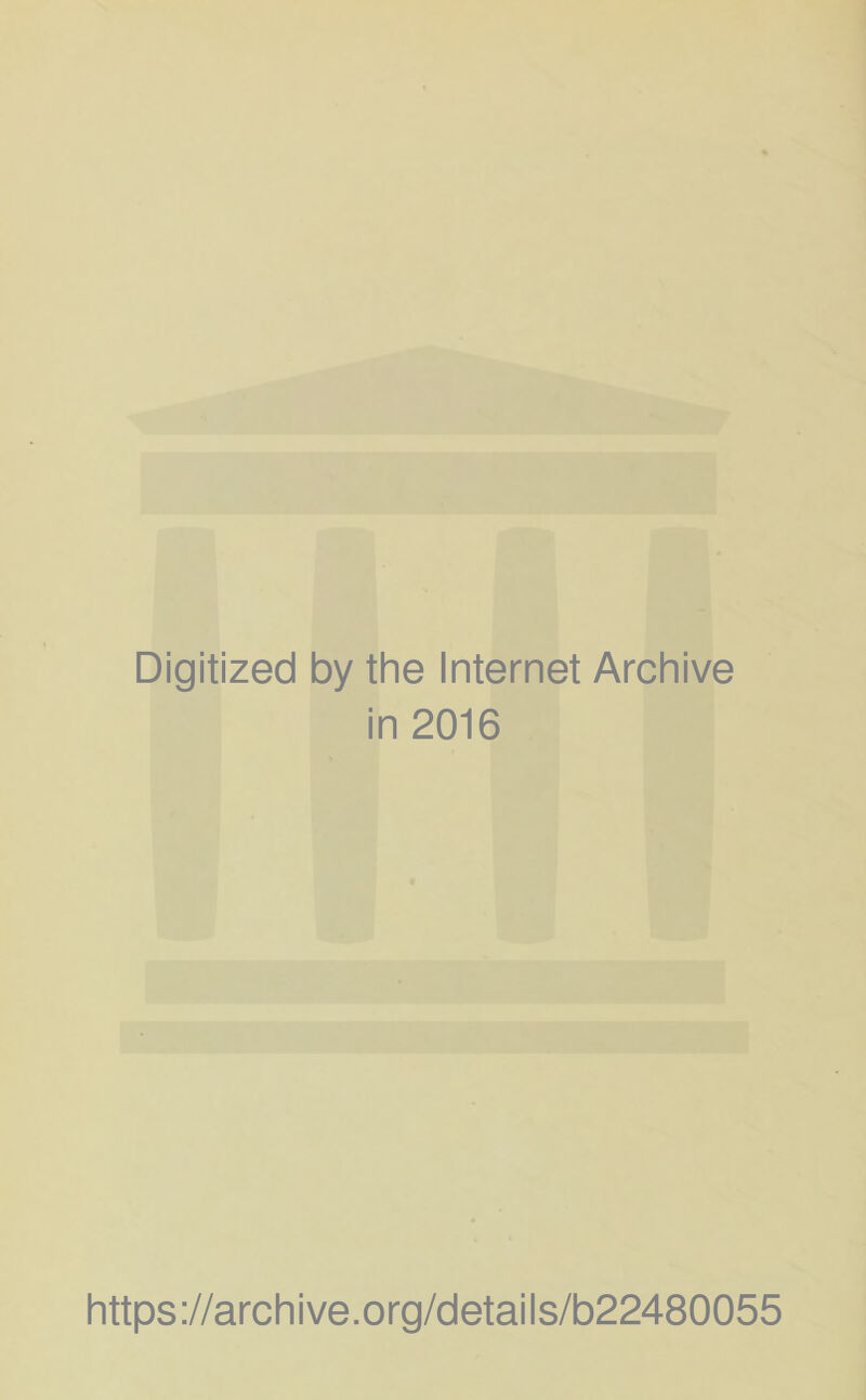 Digitized by the Internet Archive in 2016 https://archive.org/details/b22480055