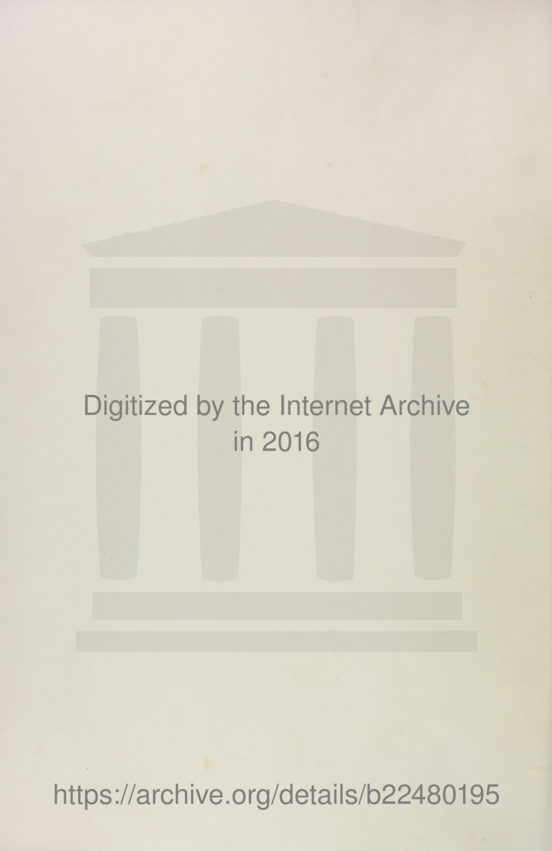 Digitized by the Internet Archive in 2016 https://archive.org/details/b22480195