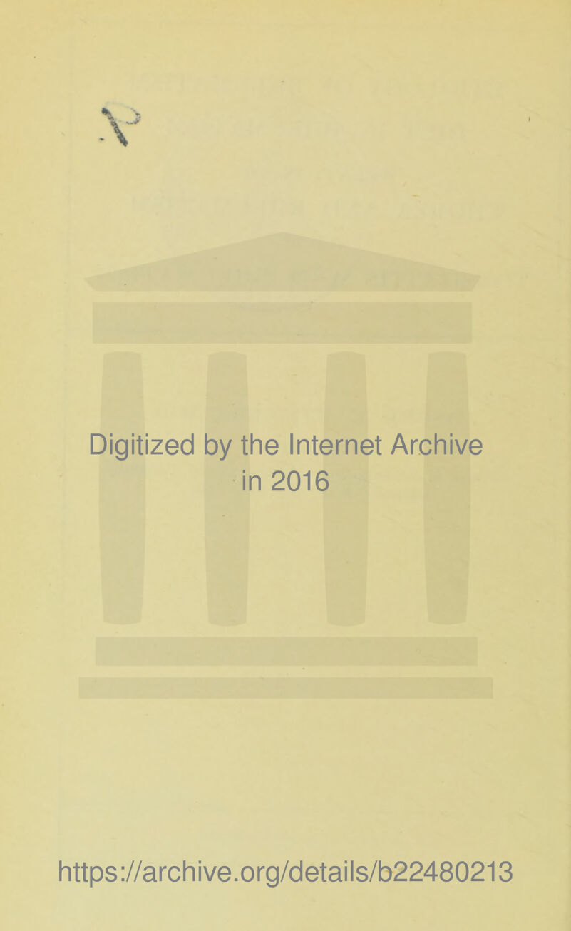 Digitized by the Internet Archive in 2016 https://archive.org/detaiis/b22480213