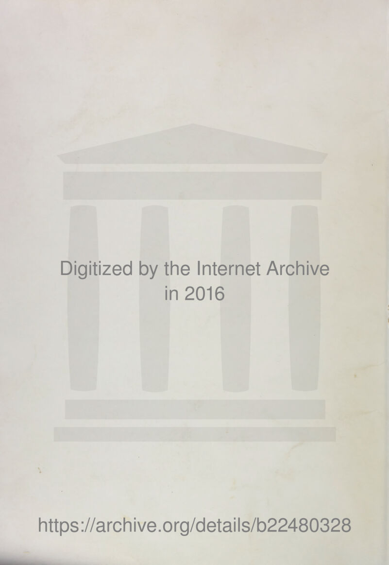 Digitized by thè Internet Archive in 2016 https://archive.org/details/b22480328