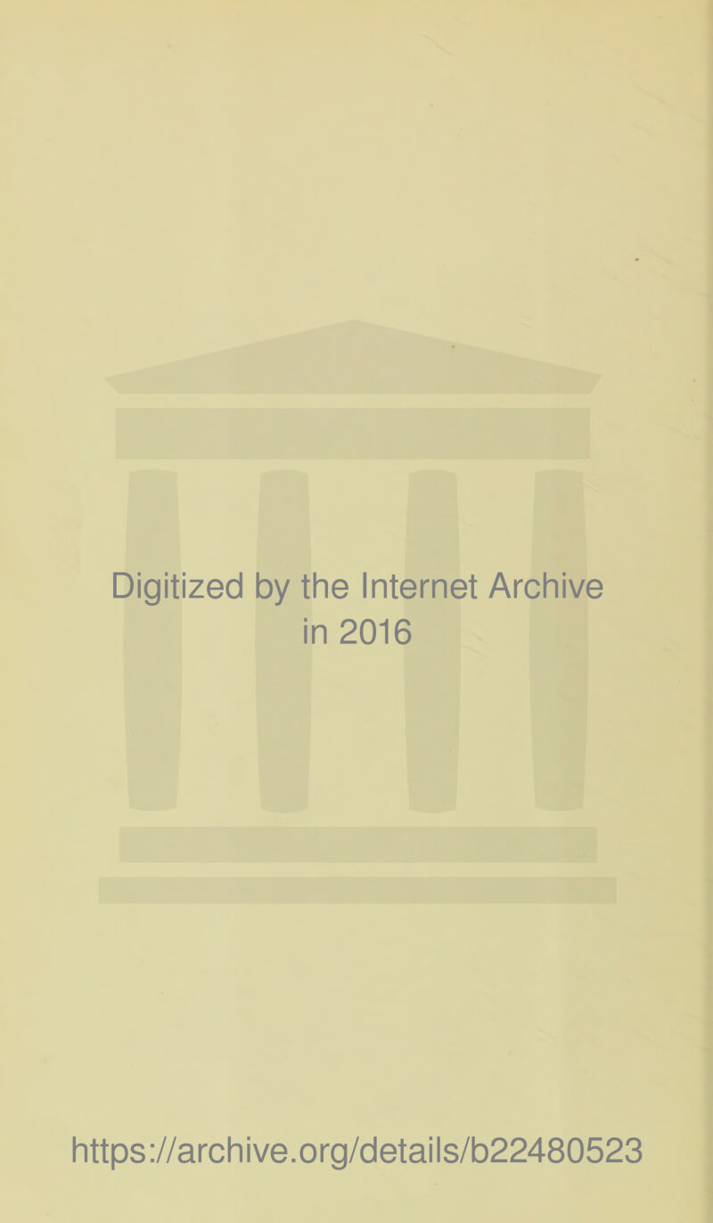 Digitized by the Internet Archive in 2016 https://archive.org/details/b22480523