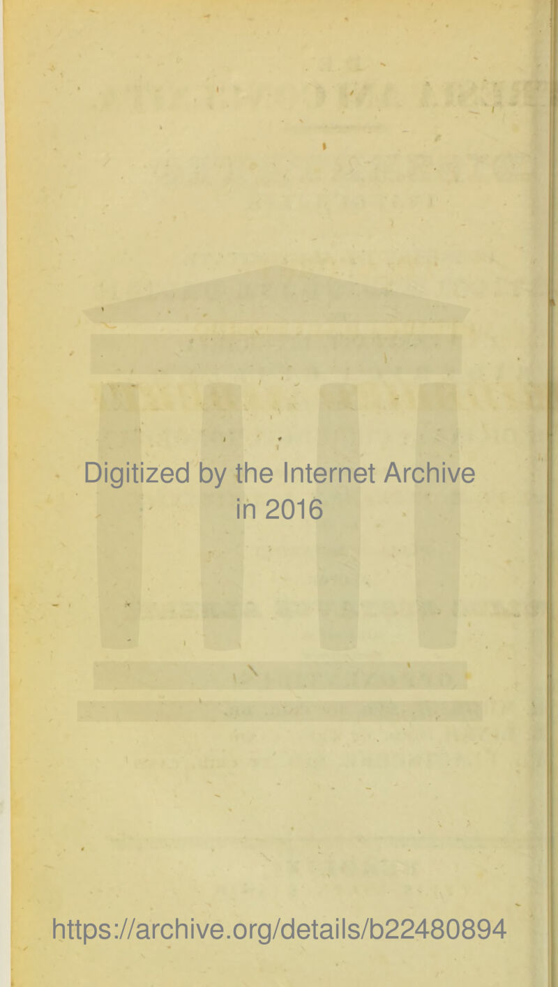 - I * 1 Digitized by the Internet Archive in 2016 * https://archive.org/details/b22480894