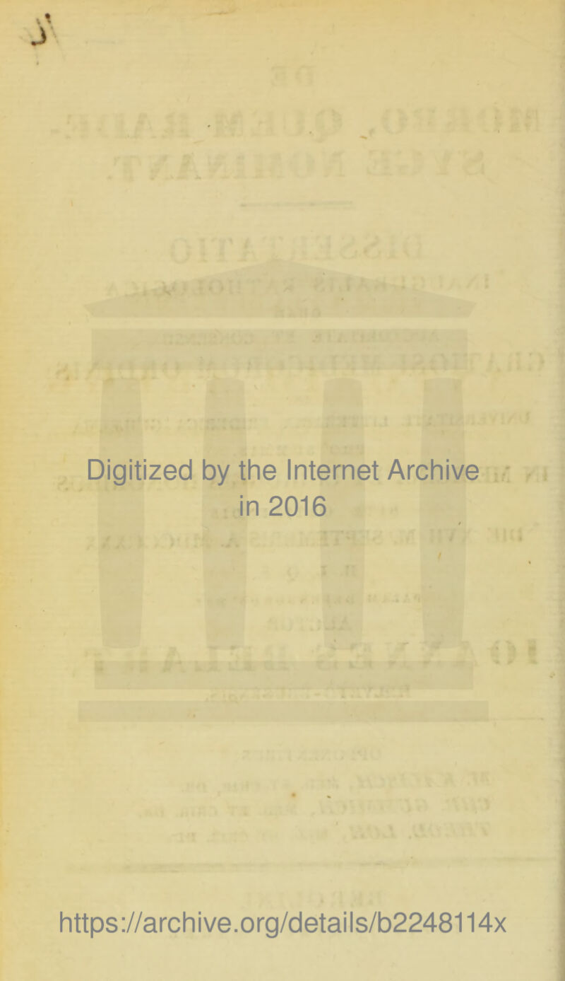 Digitized by the Internet Archive in 2016 r ; https://archive.org/details/b2248114x