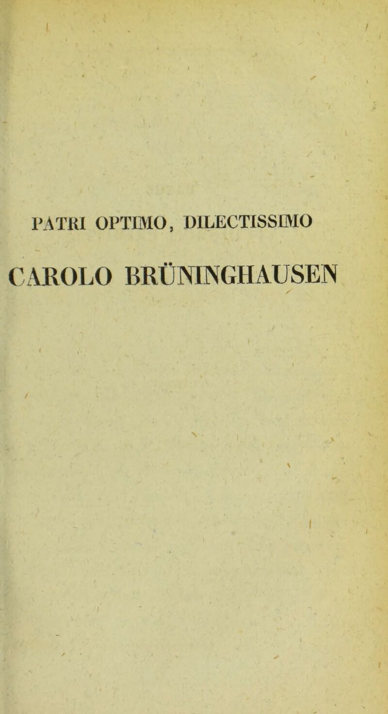 PATRI OPTIMO, DILECTISSIMO CAEOLO BRUNINGHAUSEN