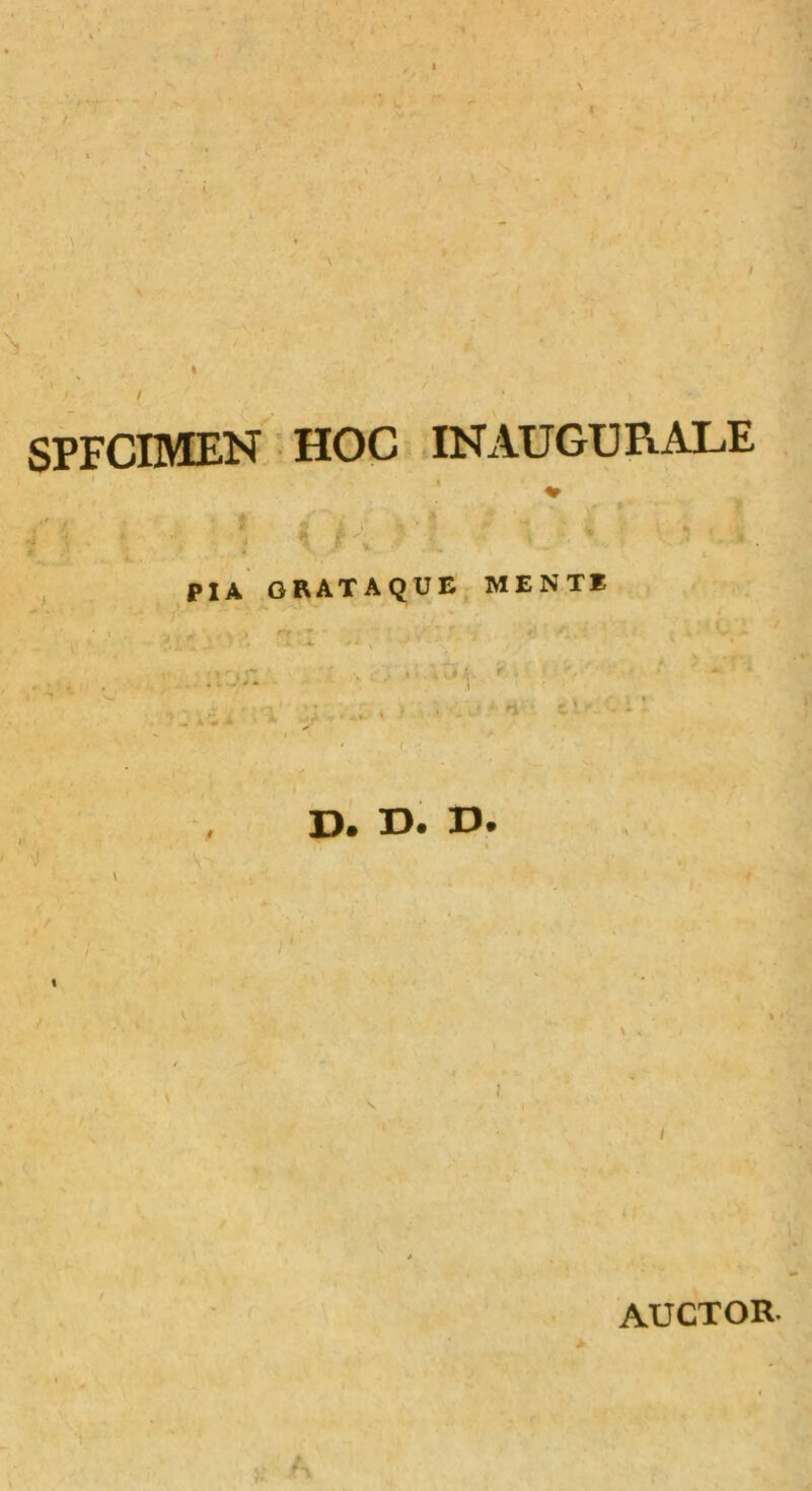 ' . ' . i i % ,, » : , * PIA GRATAQUE MENTE 'rir. D. D* D. AUCTOR