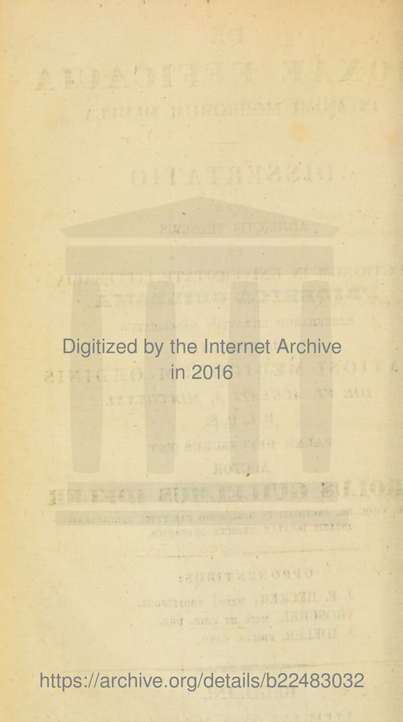 Digitized by the Internet Archive in 2016 » ' <• . ’ :vL ) u https://archive.org/details/b22483032