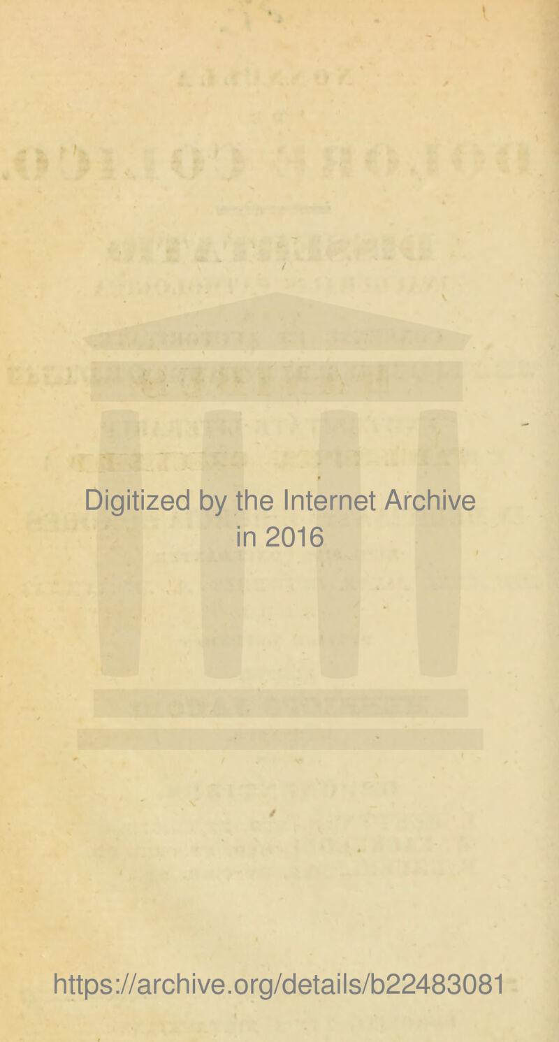 Digitized by the Internet Archive in 2016 https://archive.org/details/b22483081