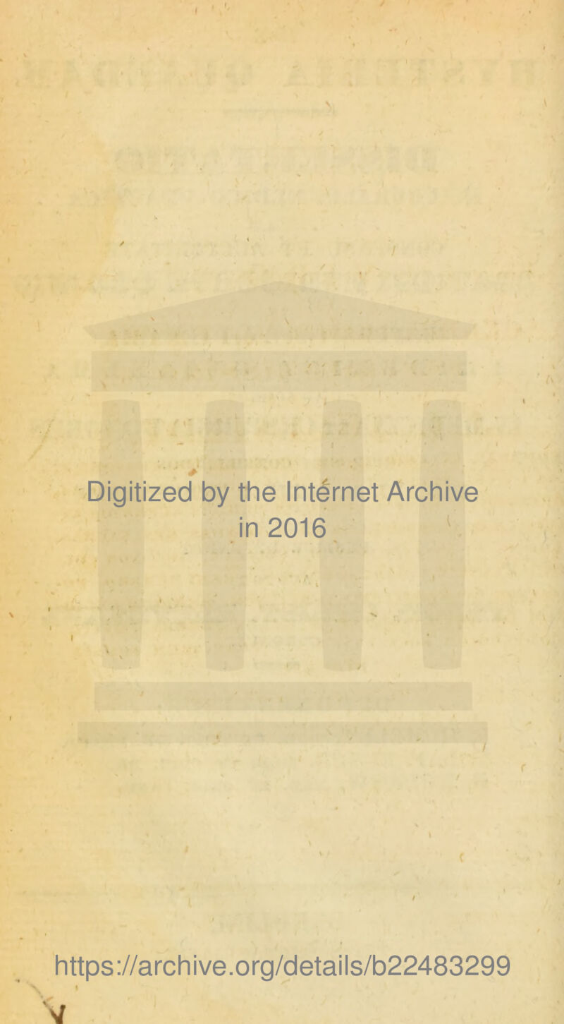 Digitized by the Internet Archive in 2016 c https://archive.org/details/b22483299