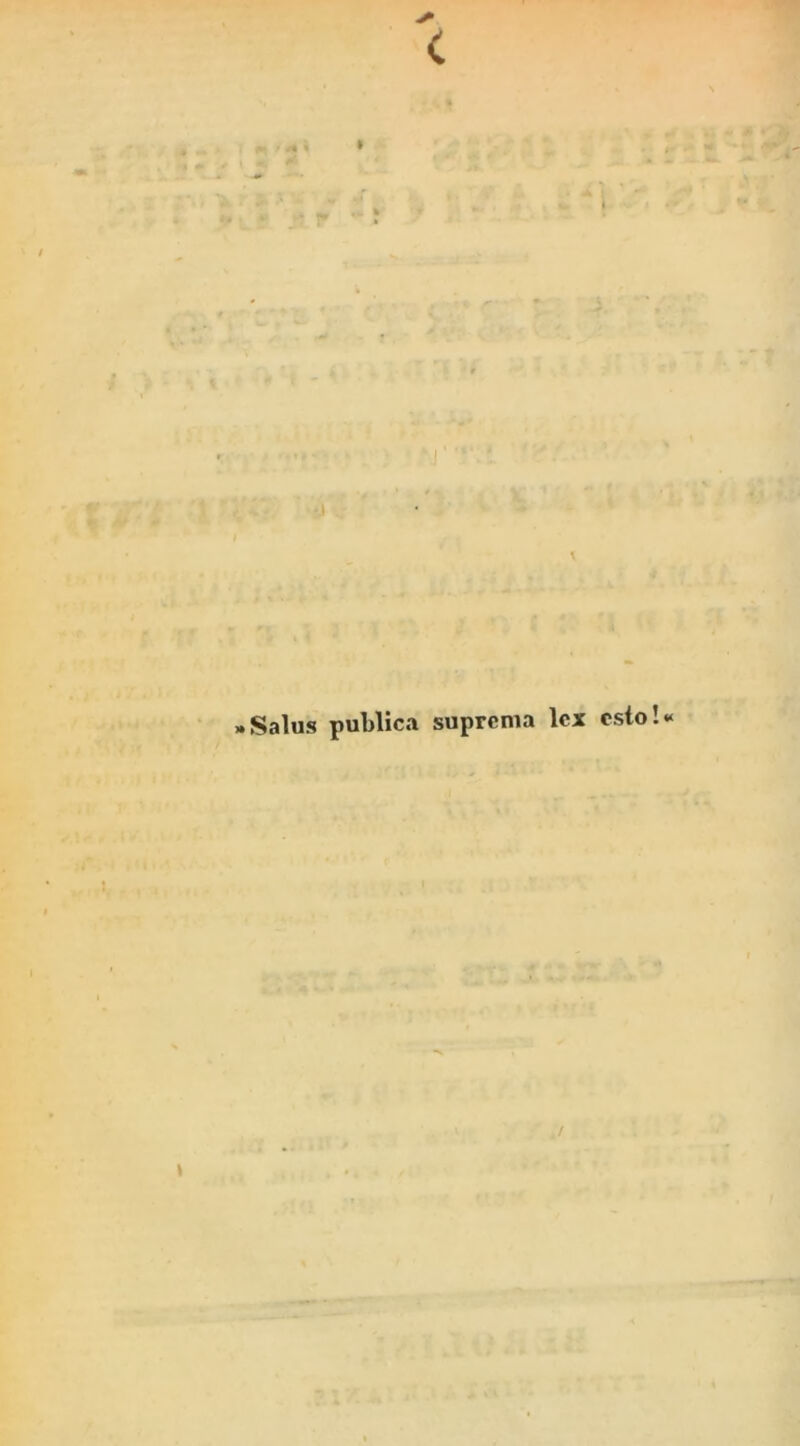 ‘J' , . » 0 «Salus publica suprema lex oslo!« ./