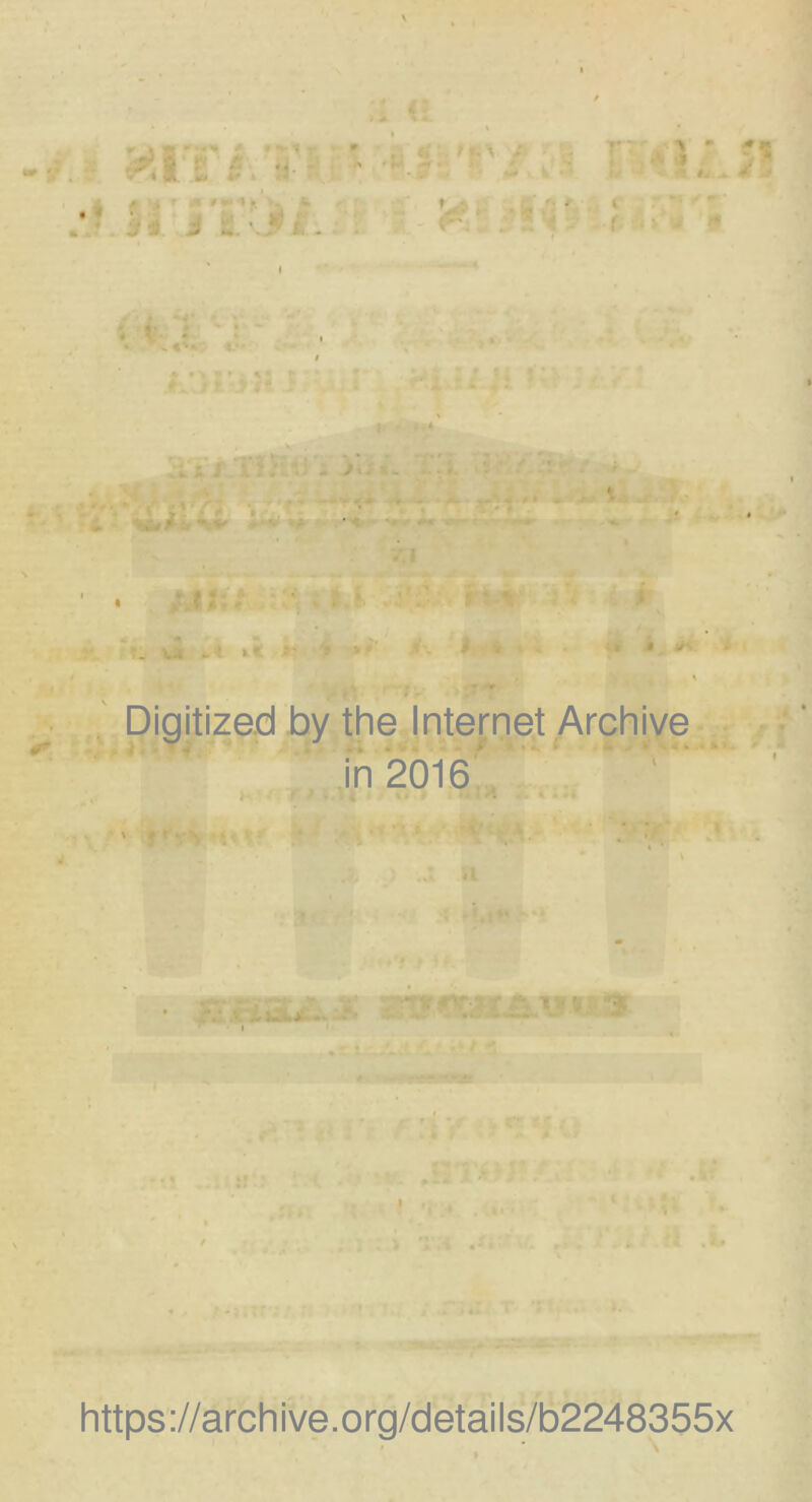 ai' f • * i 4 IMI < J u ■ k) r». \ i 7'7. 7 * f| / - * U- 35 * -v - i * /41; ■:' . ti va U K * \ * # Digitized by the Internet Archive in 2016 https://archive.org/details/b2248355x
