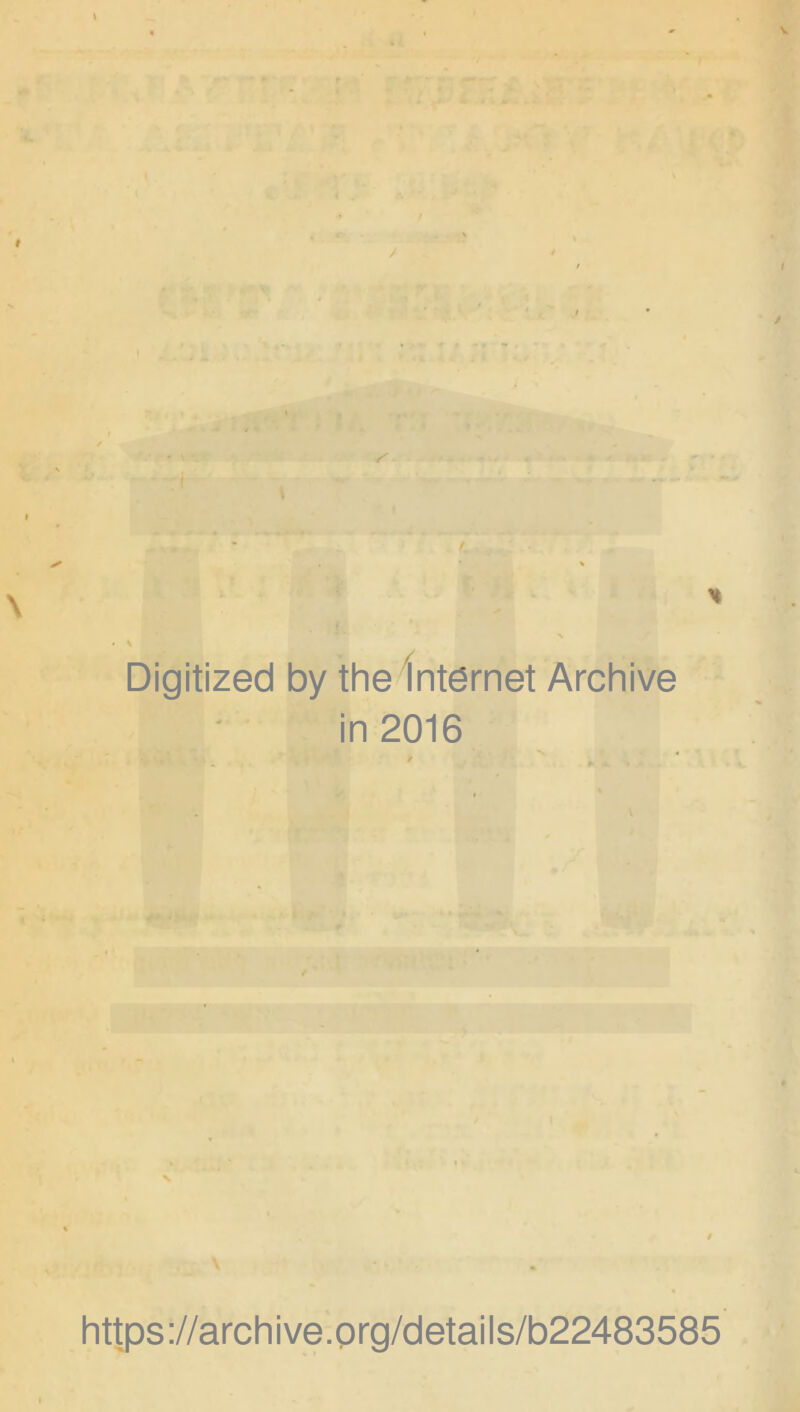 Digitized by the Internet Archive in 2016 y https ://arch i ve. org/detai Is/b22483585