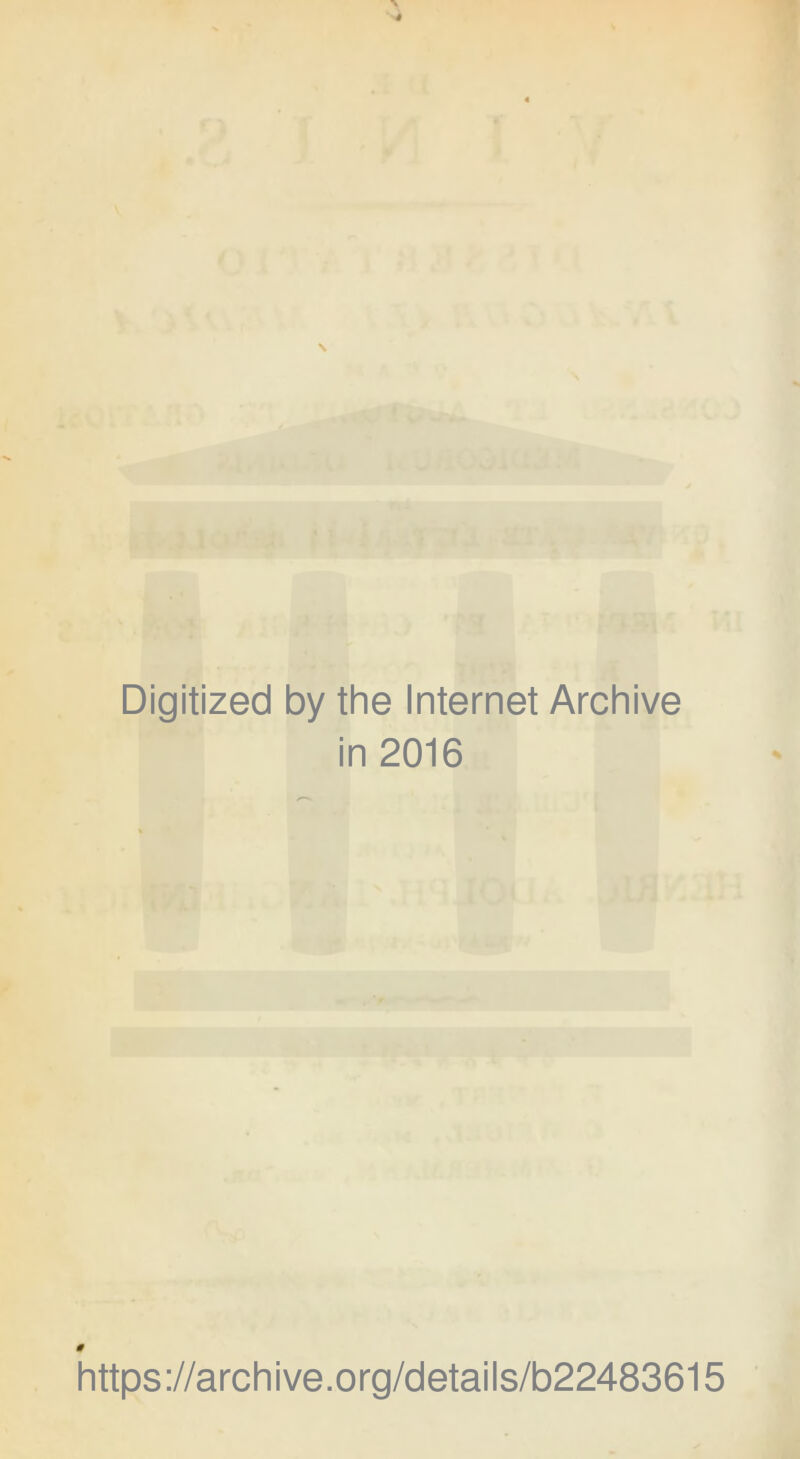 Digitized by the Internet Archive in 2016 # https://archive.org/details/b22483615