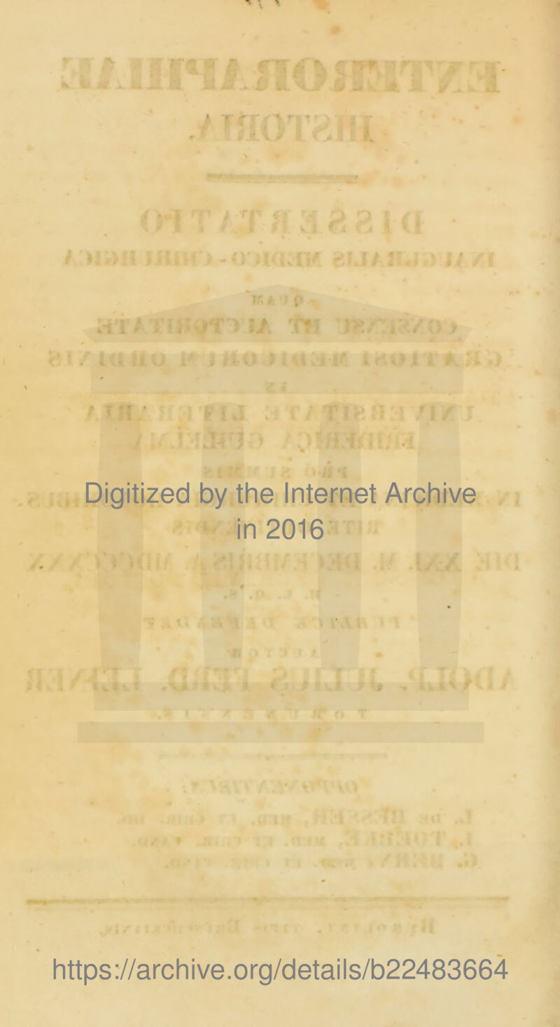 ,i v H.. . * i is l „ t /. J. r * vi r o*i /:!?:■<! a ut • * >i;> i u >•<) ui.rif eu t jua i !r,, p a i i v-r m u rfrl *>-:/' . /r> > i i < u i<* , < o » >; v . 04 •• A. Hj vi* J * . . ?.i. II; -i Digitized by the Internet Archive in 2016 https ://arch i ve. 0 rg/detai I s/b22483664