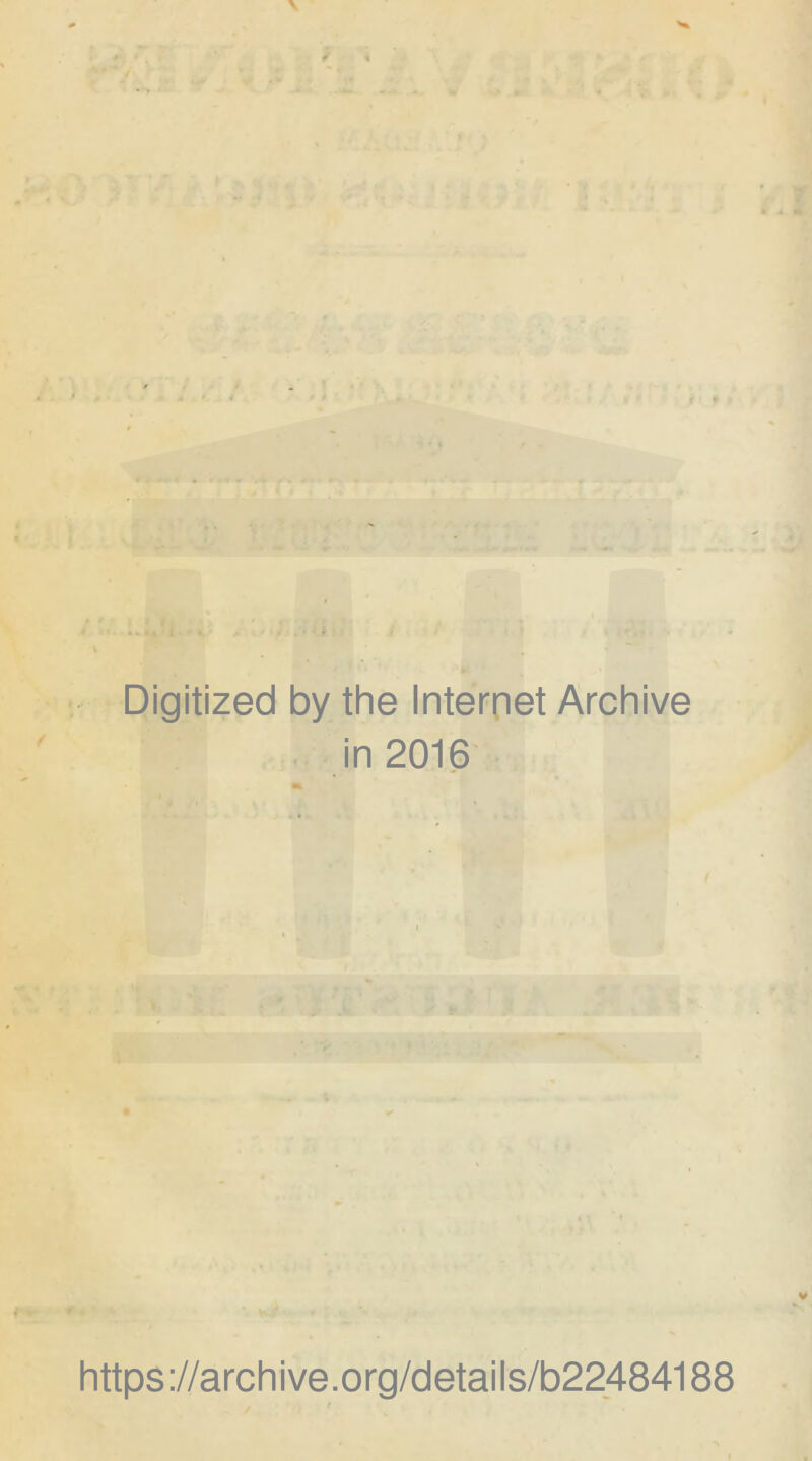 Digitized by the Internet Archive in 2016 https://archive.org/details/b22484188