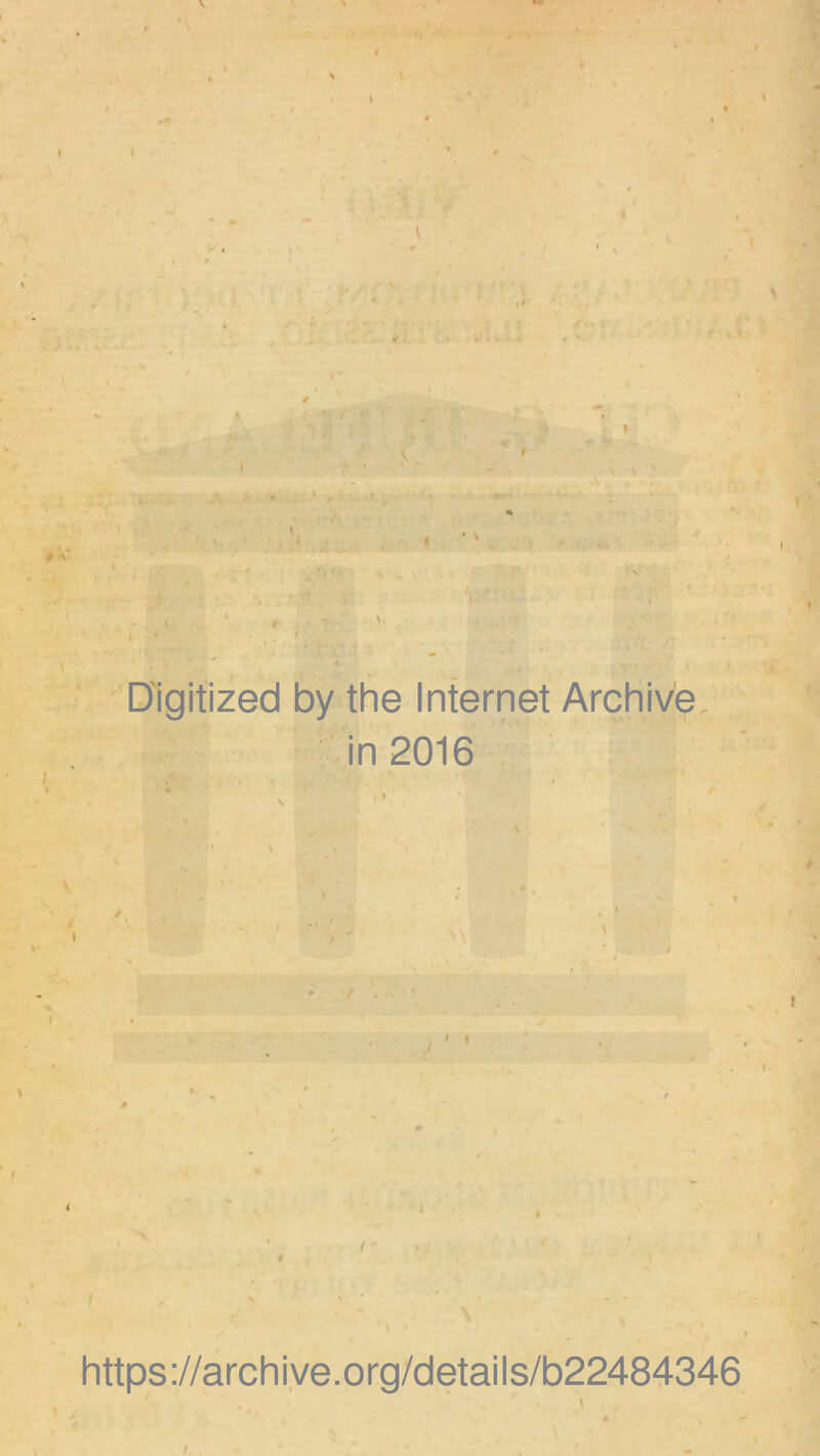 I * # V rv: Digitized by the Internet Archive in 2016 » i / - https ://arch i ve. org/detai Is/b22484346