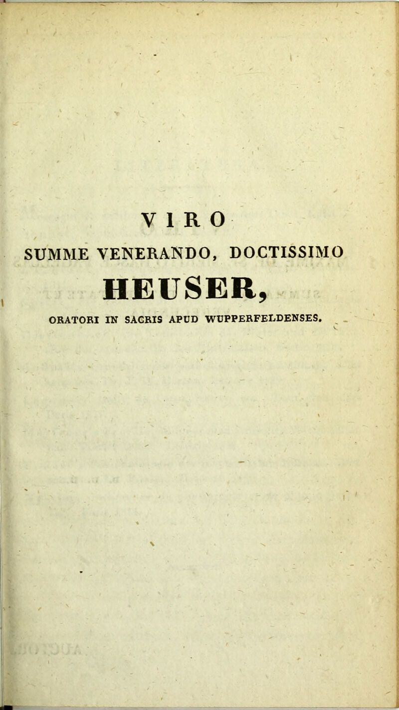 SUMME VENERANDO, DOCTISSIMO HEUSER, ORATORI IN SACRIS APUD WUPPERFELDENSES.