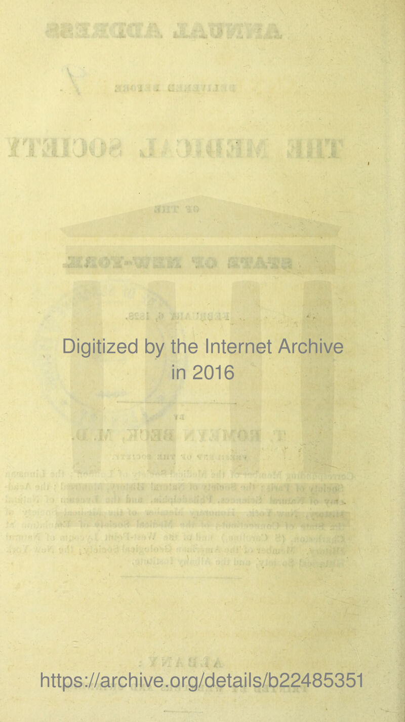 Digitized by the Internet Archive in 2016 https://archive.org/details/b22485351