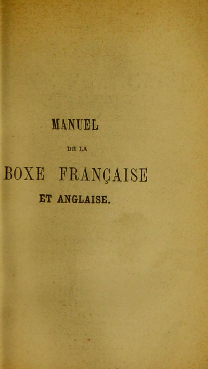 MANUEL DE LA BOXE FRANÇAISE ET ANGLAISE.