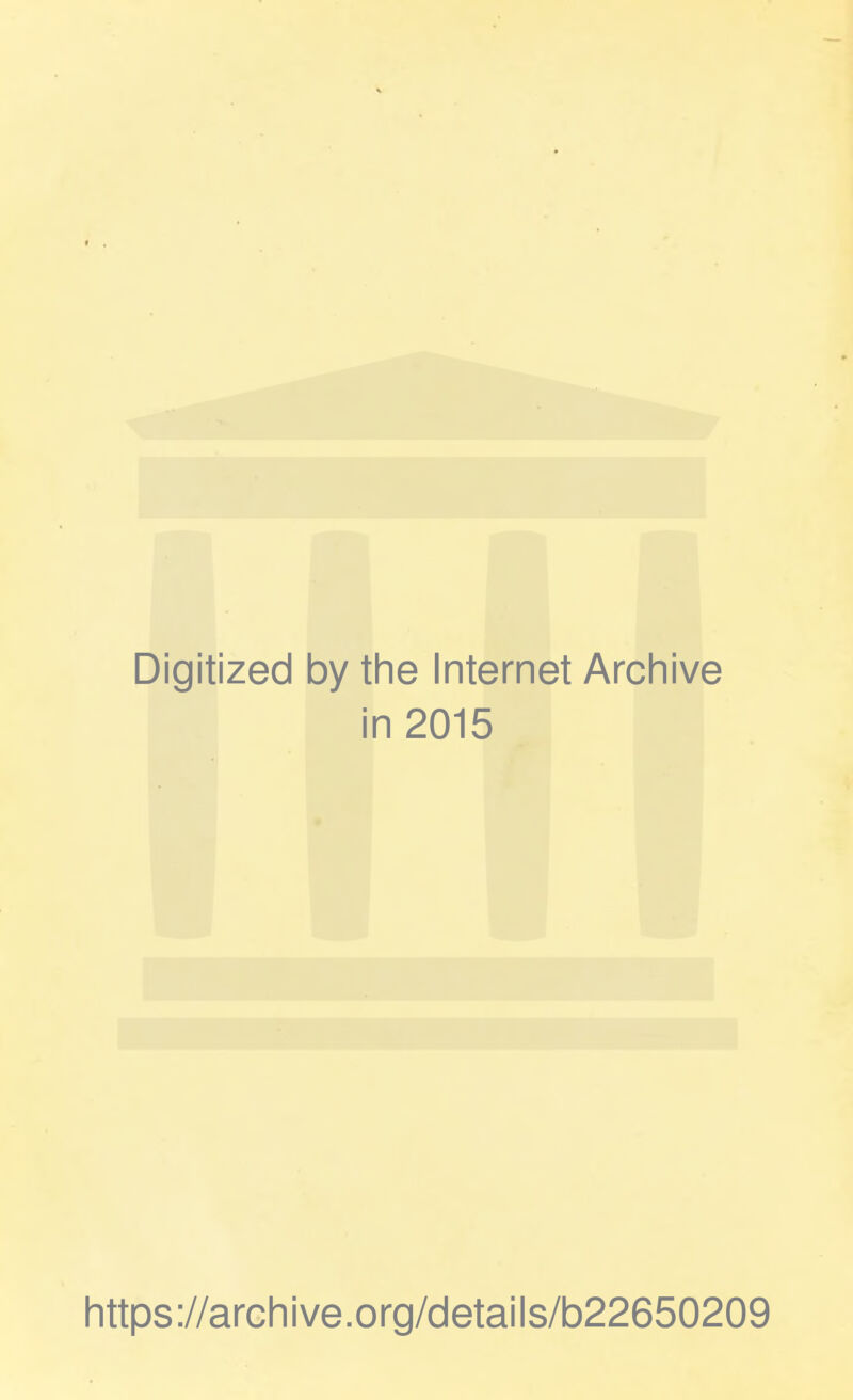 Digitized by the Internet Archive in 2015 https://archive.org/details/b22650209