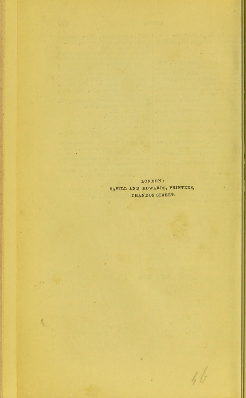 tONDON : SAVttL iND KDWABDB, PRINTEBS, CHANDOS STBEBT.