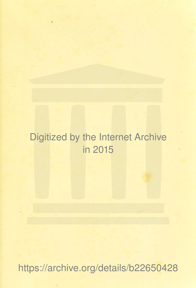 Digitized 1 by the Internet Archive i n 2015 https://archive.org/details/b22650428