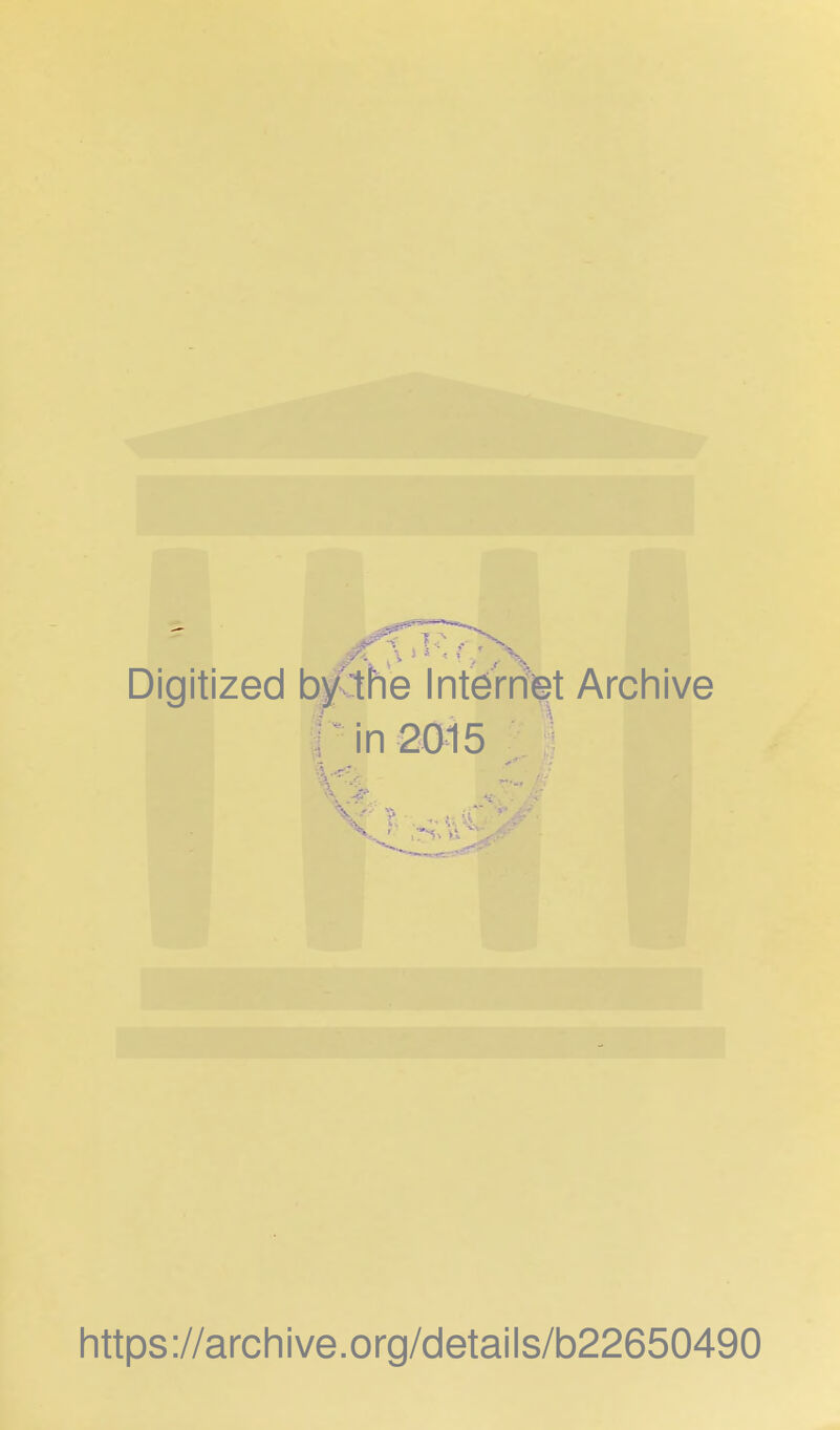 Digitized b^xHe Internet Archive Tin 2015 https://archive.org/details/b22650490