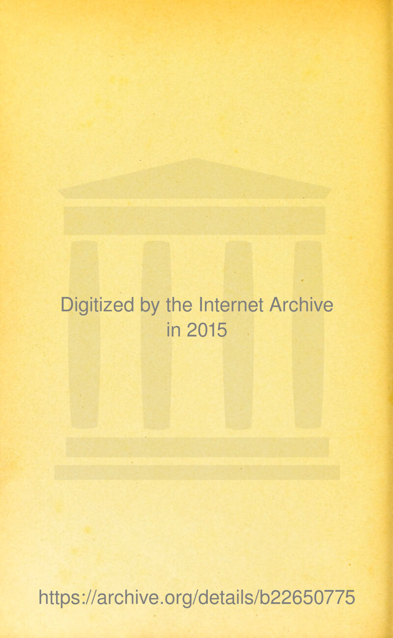 Digitized by the Internet Archive in 2015 https ://arch i ve. o rg/detai Is/b22650775