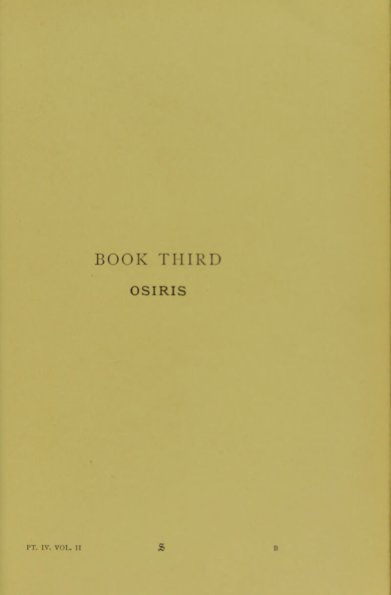 BOOK THIRD OSIRIS PT. IV. vol.. IT B