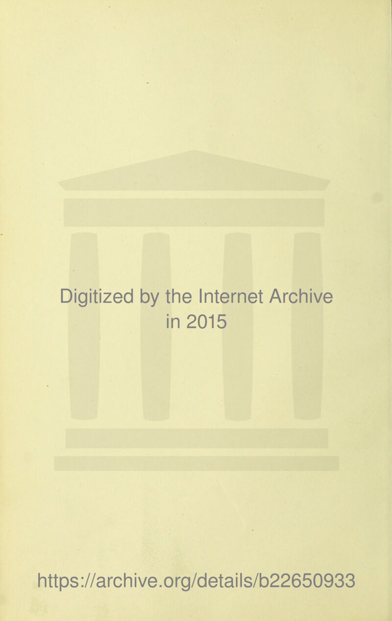 Digitized by the Internet Archive in 2015 https://archive.org/details/b22650933