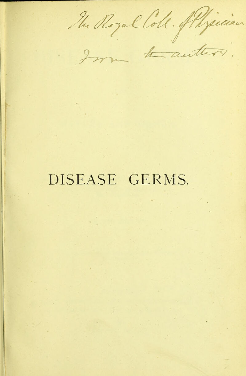 DISEASE GERMS.