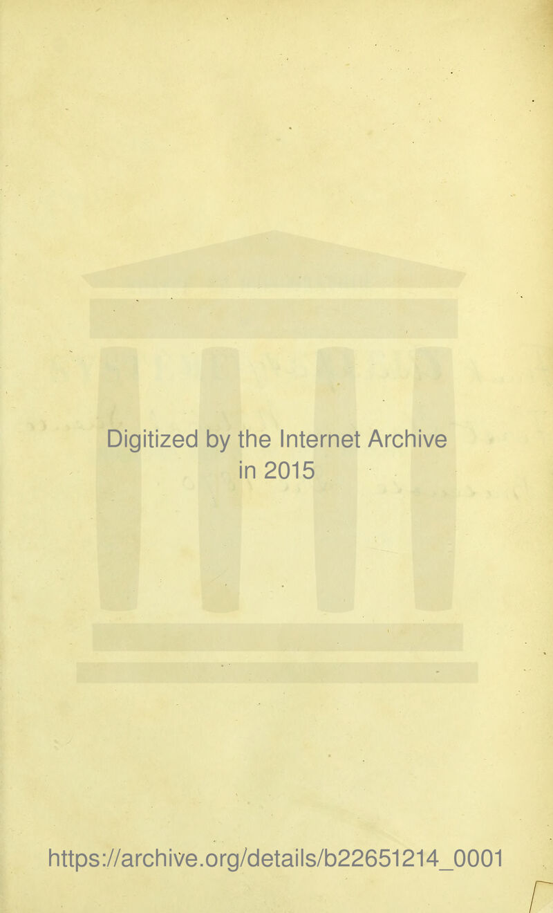 Digitized by the Internet Archive in 2015 https://archive.org/details/b22651214_0001