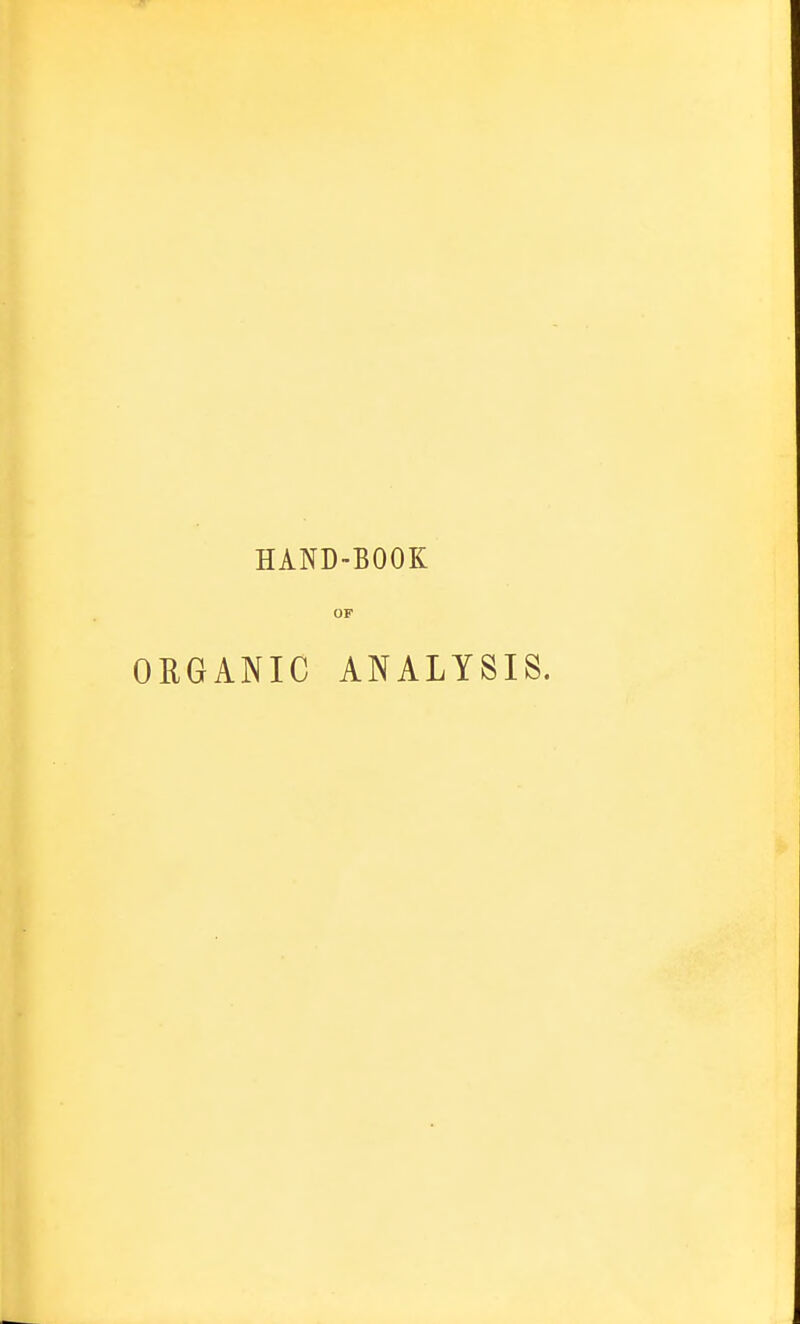 HAND-BOOK OF ORGANIC ANALYSIS.