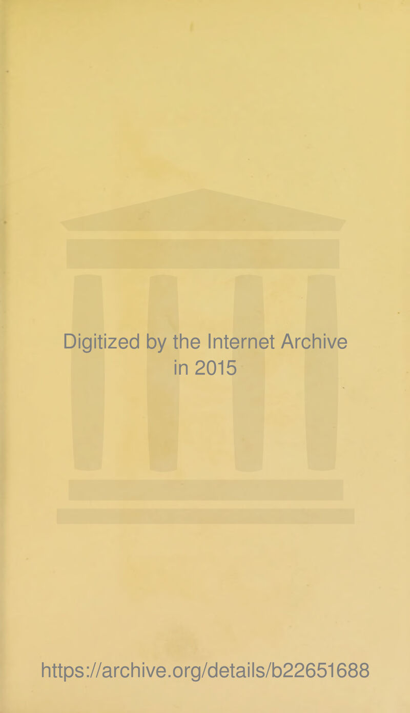 Digitized by the Internet Archive in 2015 https://archive.org/details/b22651688