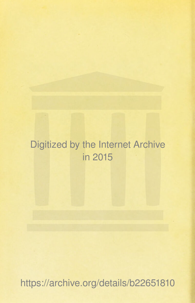 Digitized by the Internet Archive in 2015 https://archive.org/details/b22651810