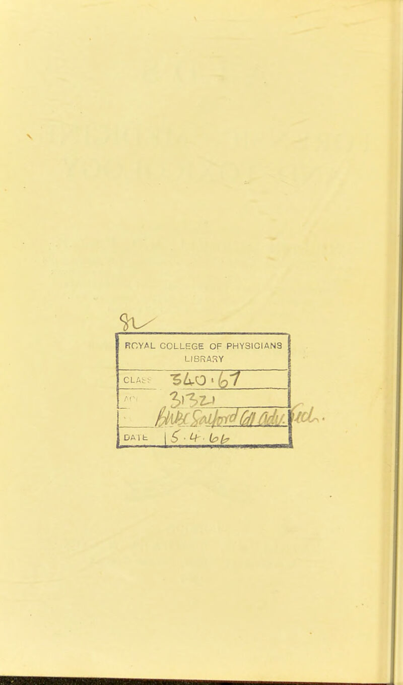^ ROYAL COLLEGE OF PHYSICIANS LIBRAr?Y