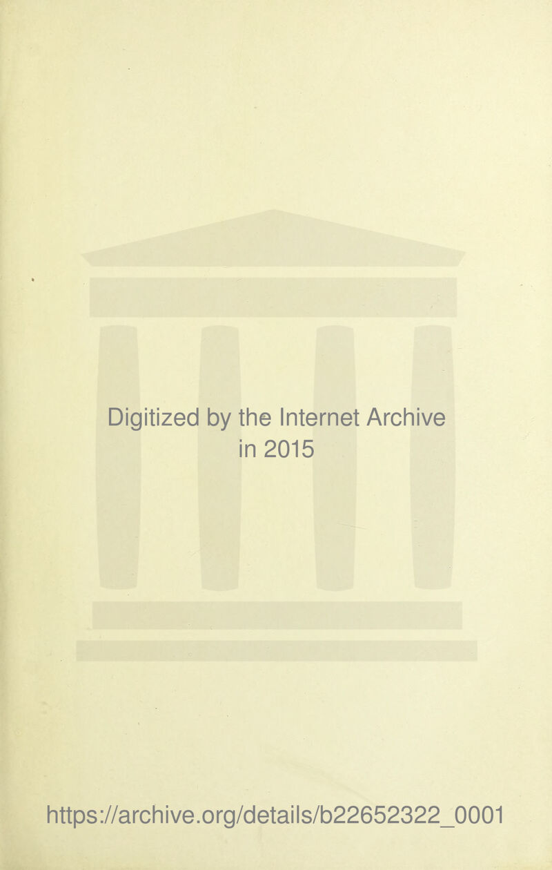 Digitized by the Internet Archive in 2015 https://archive.org/details/b22652322_0001