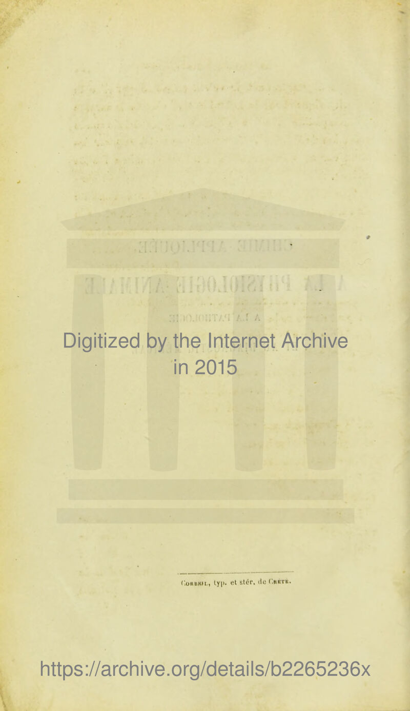 Digitized by the Internet Archive in 2015 Conumi., lyp. el siér. ilc Cbbtb. littps ://arcln i ve .org/detai Is/b2265236x