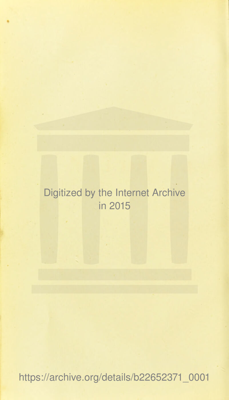 Digitized by the Internet Archive in 2015 https://archive.org/details/b22652371_0001
