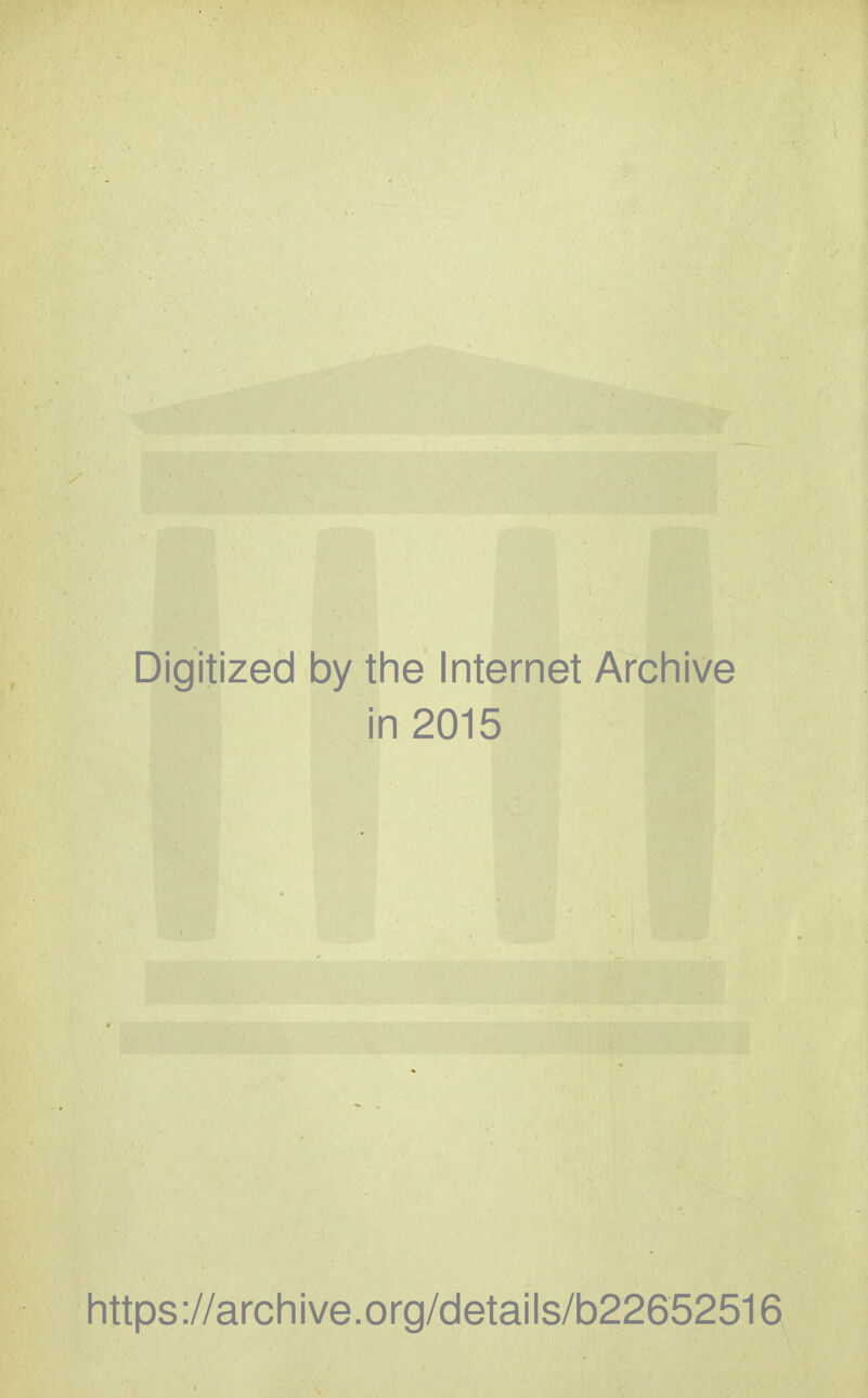 Digitized by tine Internet Arcliive in 2015 https://arcliive.org/details/b22652516