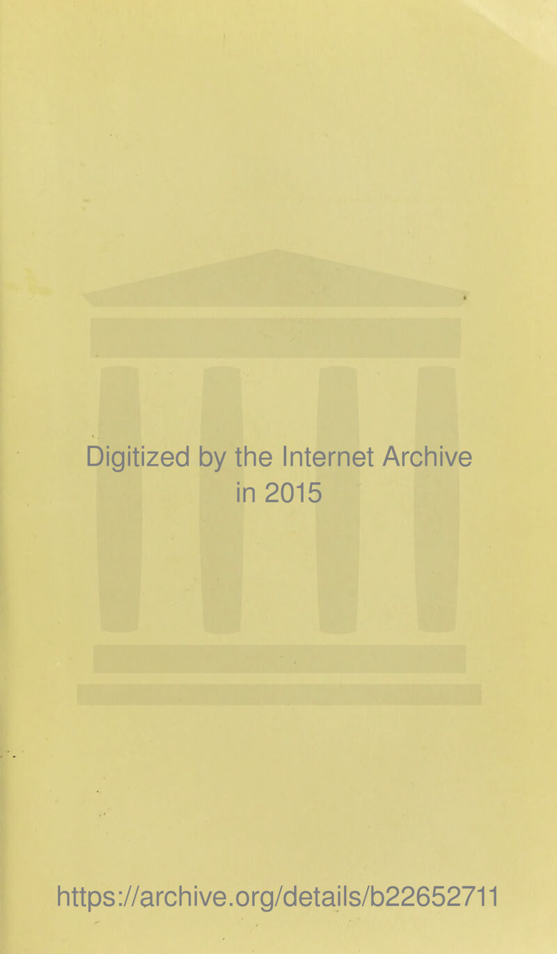 Digitized by the Internet Archive in 2015 https://archive.org/details/b22652711