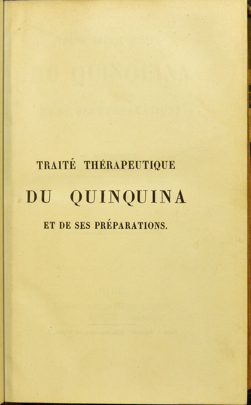 TRAITÉ THÉRAPEUTIQUE DU QUINQUINA ET DE SES PRÉPARATIONS.